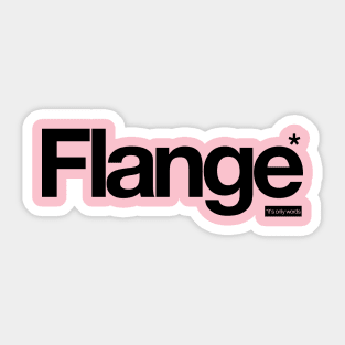 Flange - It's Only Words Sticker
